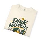 T-Shirt — "Dink Happens" Pickleball Graphic Tee (Just Dink It)