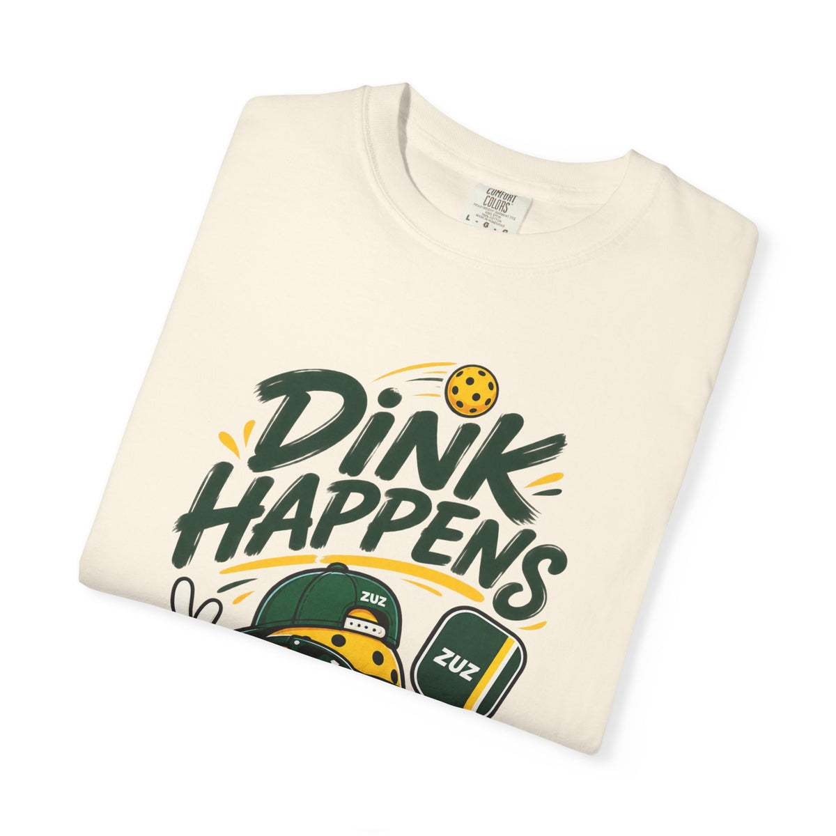 T-Shirt — "Dink Happens" Pickleball Graphic Tee (Just Dink It)