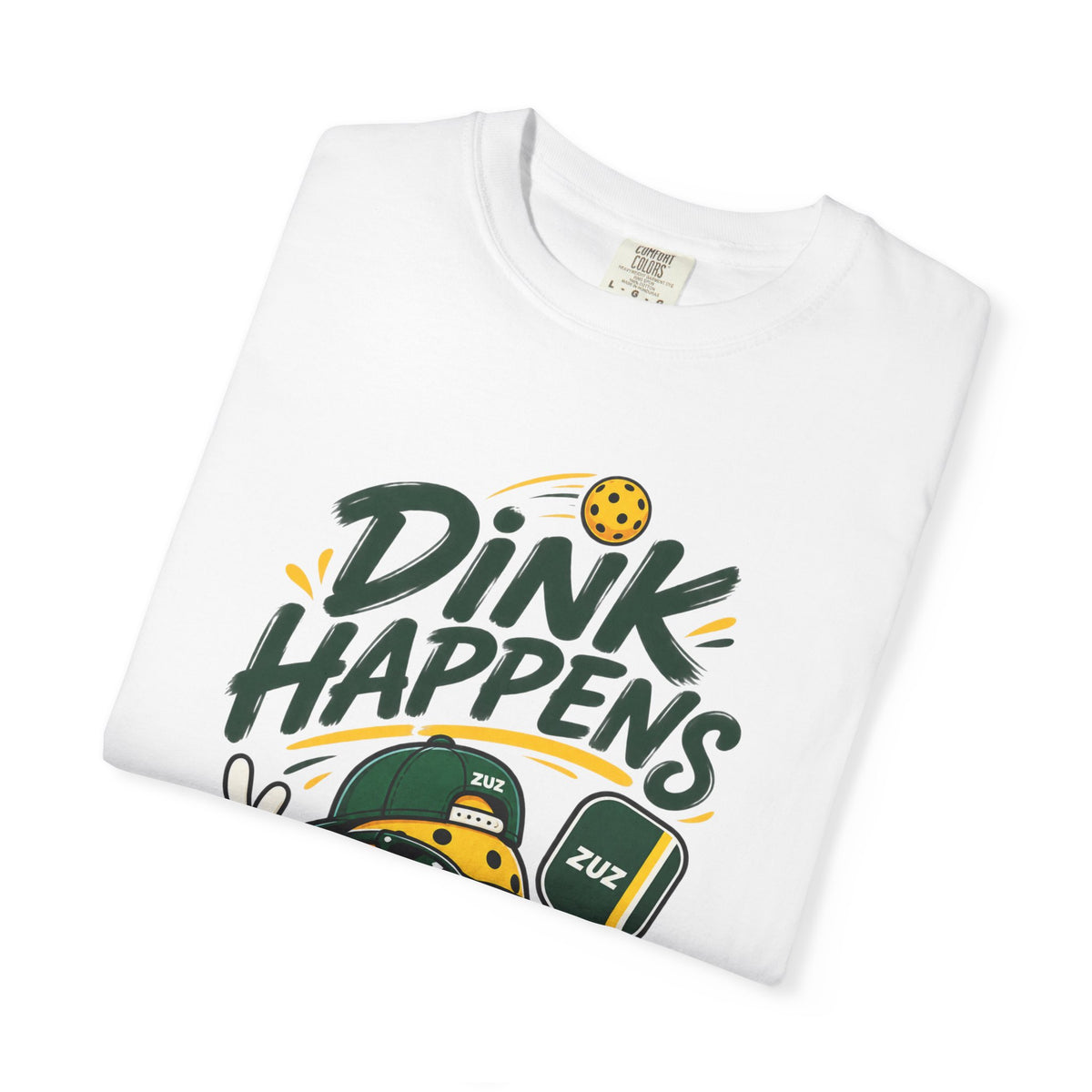 T-Shirt — "Dink Happens" Pickleball Graphic Tee (Just Dink It)