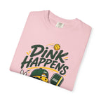 T-Shirt — "Dink Happens" Pickleball Graphic Tee (Just Dink It)