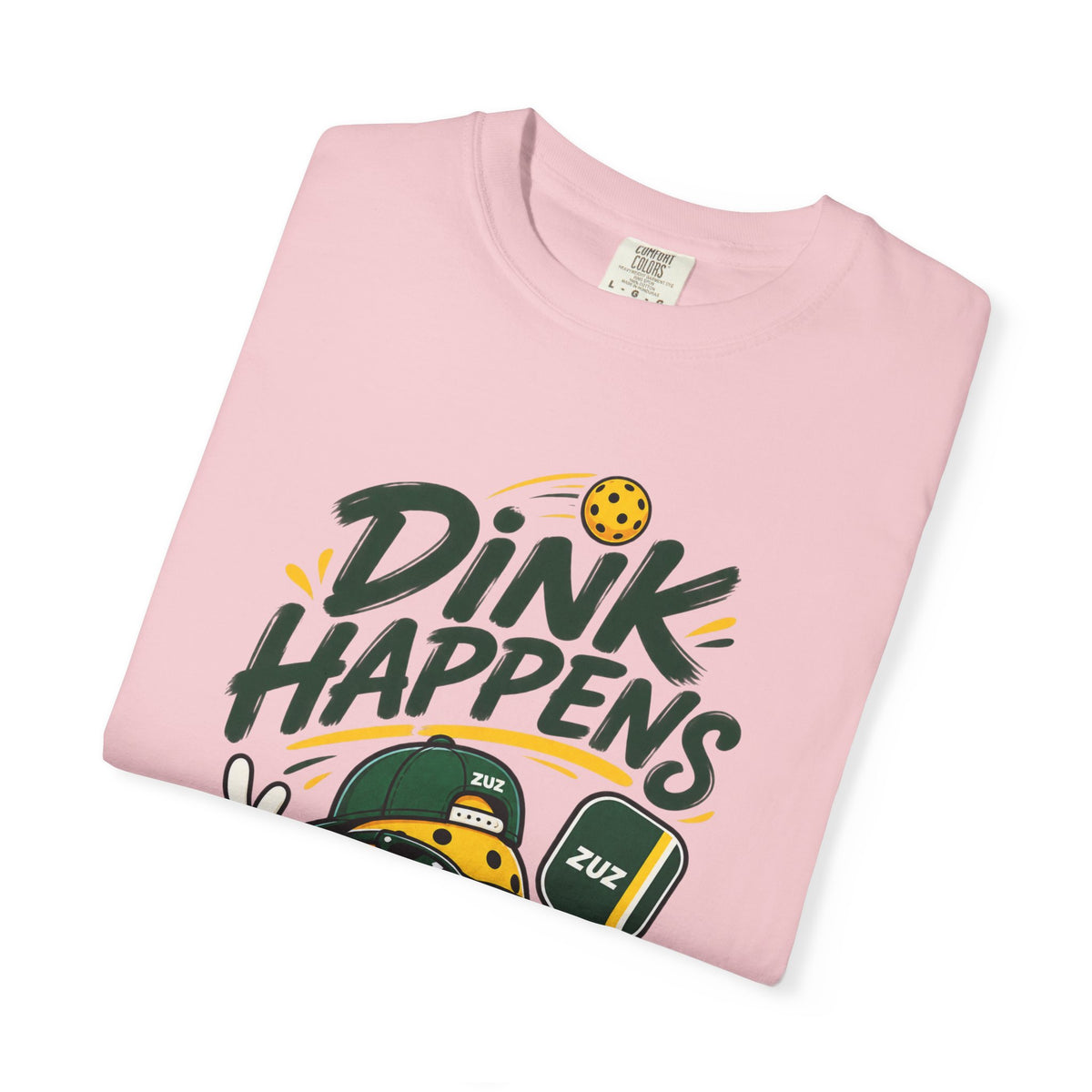 T-Shirt — "Dink Happens" Pickleball Graphic Tee (Just Dink It)